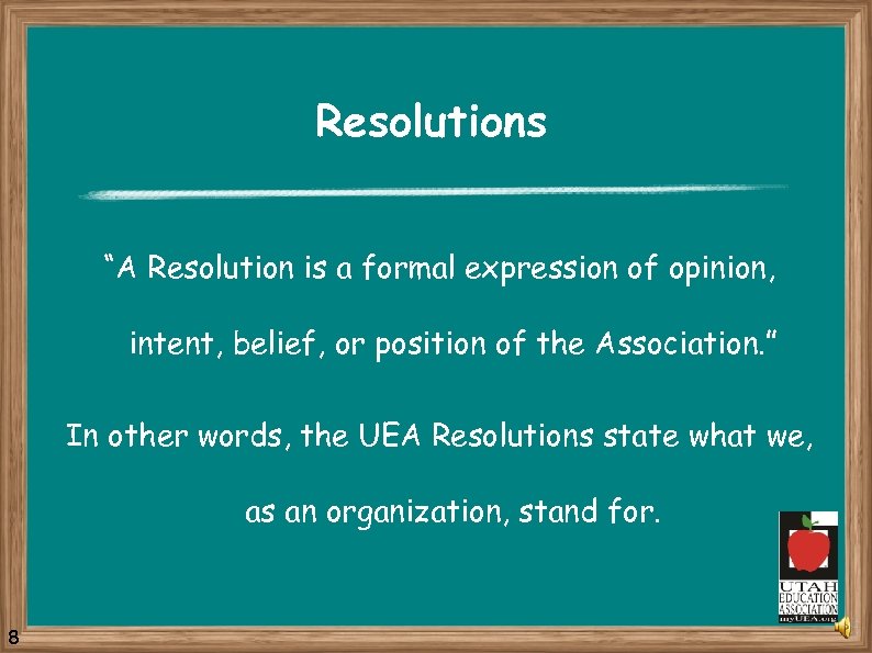 Resolutions “A Resolution is a formal expression of opinion, intent, belief, or position of
