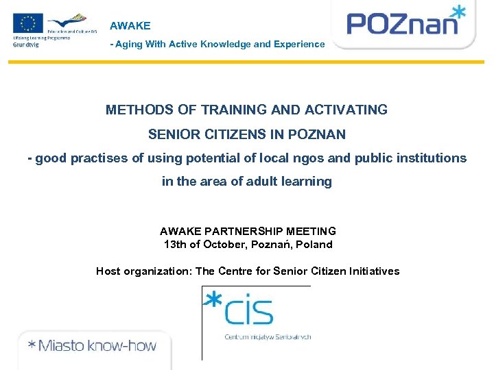 AWAKE - Aging With Active Knowledge and Experience METHODS OF TRAINING AND ACTIVATING SENIOR