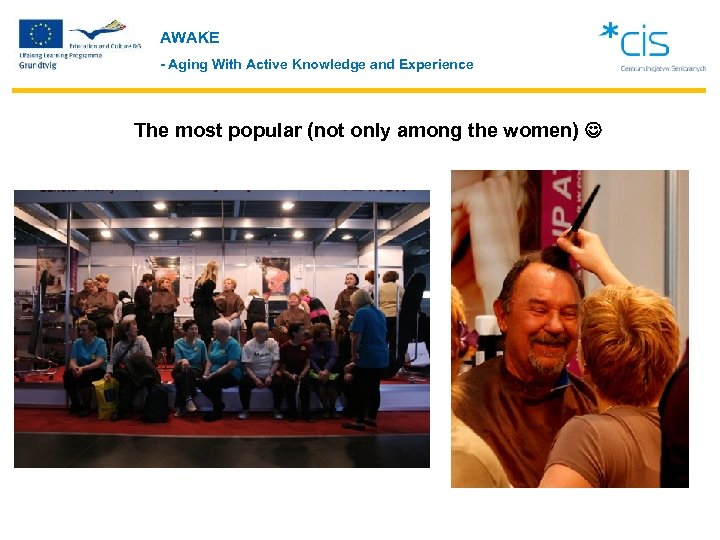 AWAKE - Aging With Active Knowledge and Experience The most popular (not only among