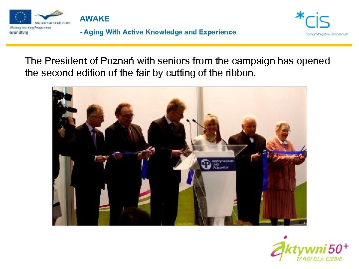 AWAKE - Aging With Active Knowledge and Experience The President of Poznań with seniors