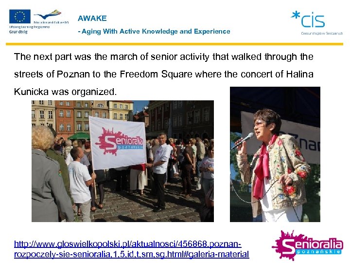 AWAKE - Aging With Active Knowledge and Experience The next part was the march