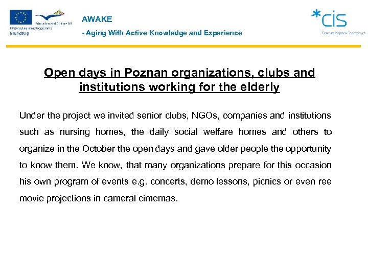 AWAKE - Aging With Active Knowledge and Experience Open days in Poznan organizations, clubs