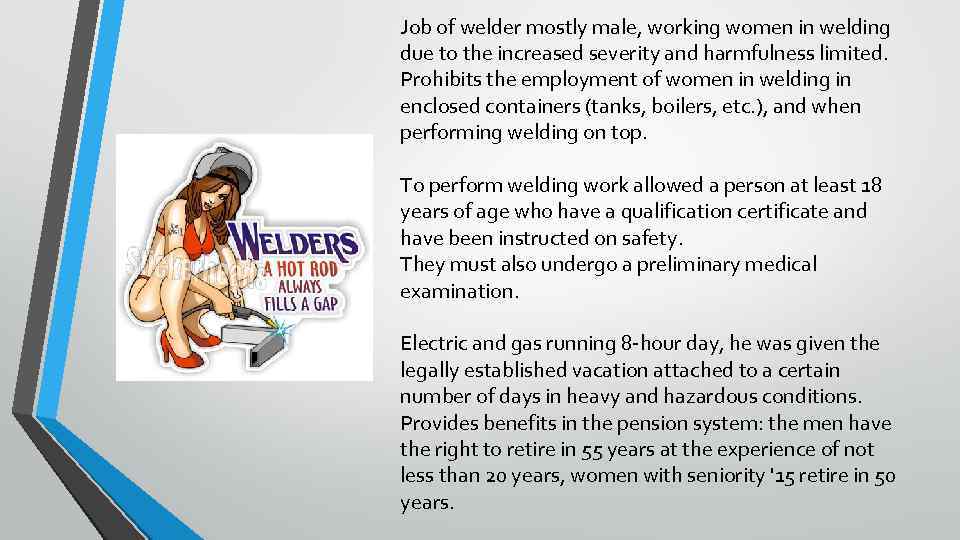 Job of welder mostly male, working women in welding due to the increased severity