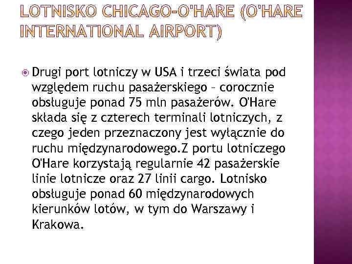  Drugi port lotniczy w USA i trzeci świata pod względem ruchu pasażerskiego –