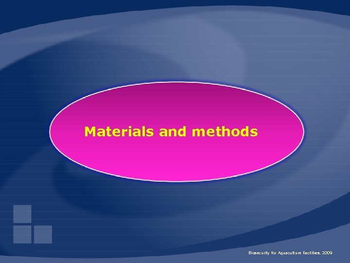 Materials and methods Biosecurity for Aquaculture Facilities, 2009 