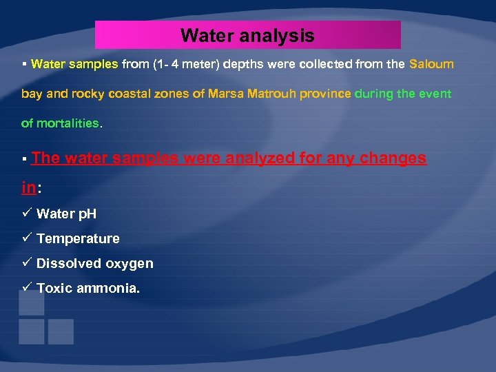 Water analysis § Water samples from (1 - 4 meter) depths were collected from
