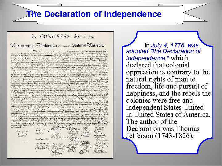 The Declaration of independence In July 4, 1776. was adopted 