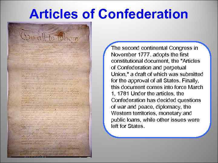 Articles of Confederation The second continental Congress in November 1777. adopts the first constitutional