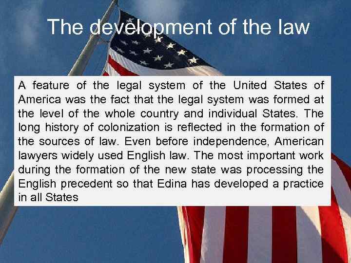 The development of the law A feature of the legal system of the United