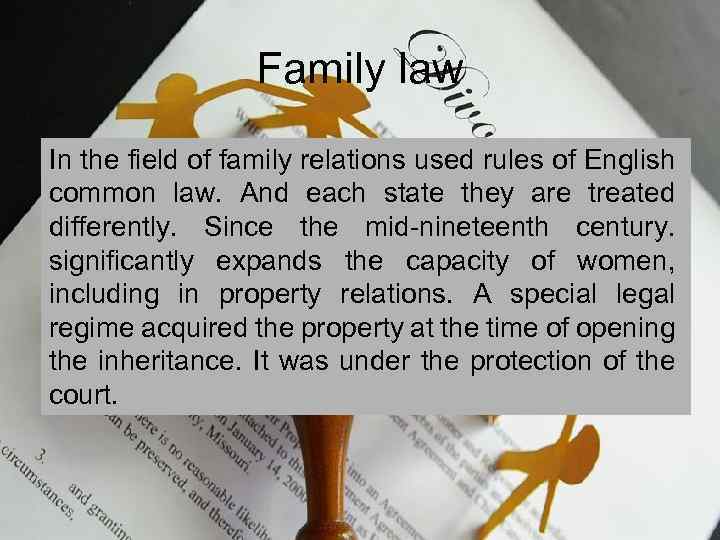 Family law In the field of family relations used rules of English common law.