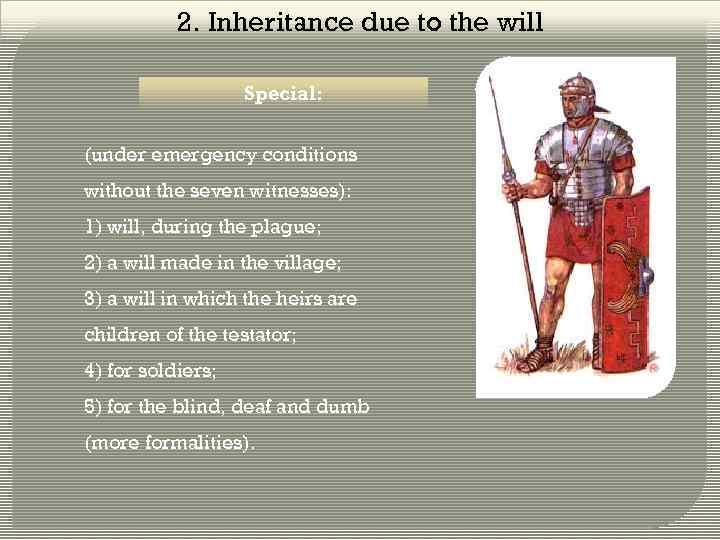 2. Inheritance due to the will Special: (under emergency conditions without the seven witnesses):