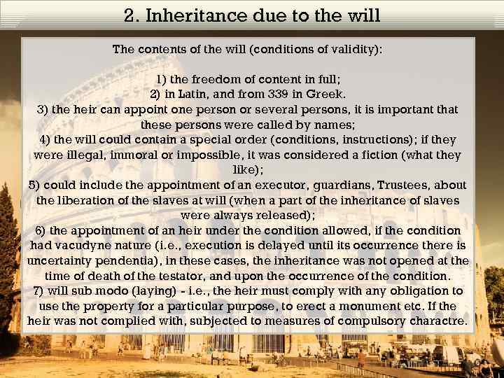 2. Inheritance due to the will The contents of the will (conditions of validity):