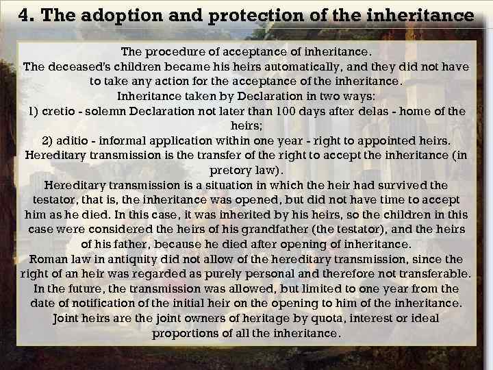 4. The adoption and protection of the inheritance The procedure of acceptance of inheritance.