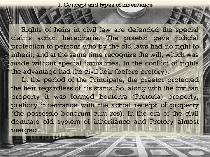 1. Concept and types of inheritance Rights of heirs in civil law are defended