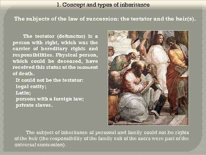 1. Concept and types of inheritance The subjects of the law of succession: the