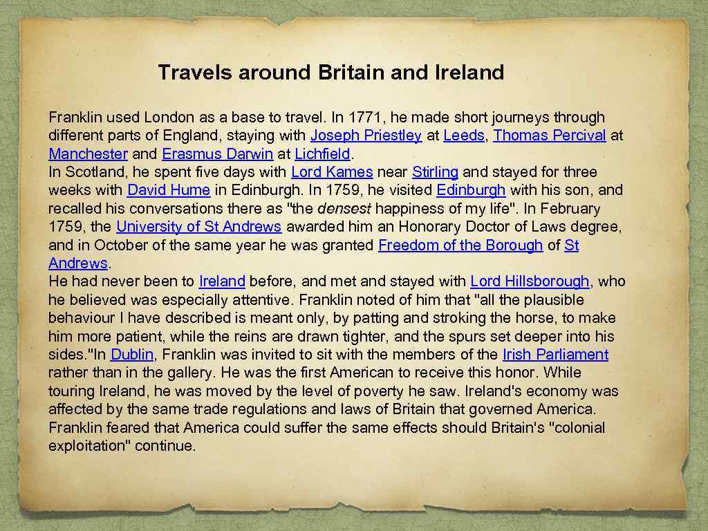 Travels around Britain and Ireland Franklin used London as a base to travel. In