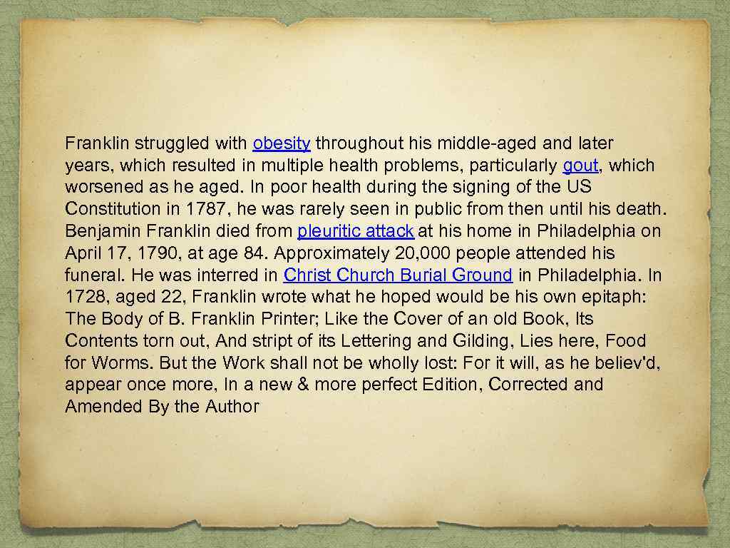 Franklin struggled with obesity throughout his middle-aged and later years, which resulted in multiple