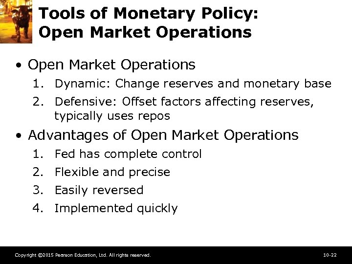 Tools of Monetary Policy: Open Market Operations • Open Market Operations 1. Dynamic: Change