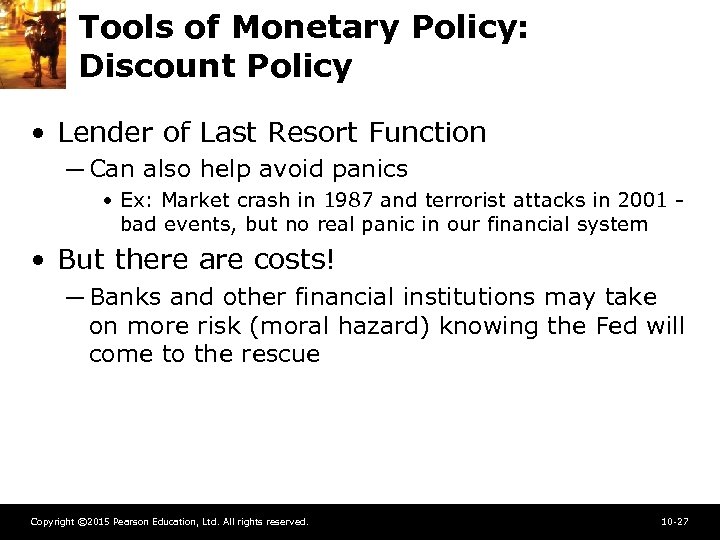 Tools of Monetary Policy: Discount Policy • Lender of Last Resort Function ─ Can