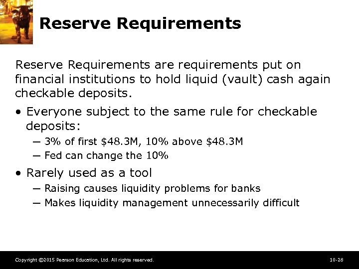 Reserve Requirements are requirements put on financial institutions to hold liquid (vault) cash again