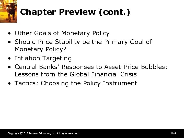 Chapter Preview (cont. ) • Other Goals of Monetary Policy • Should Price Stability