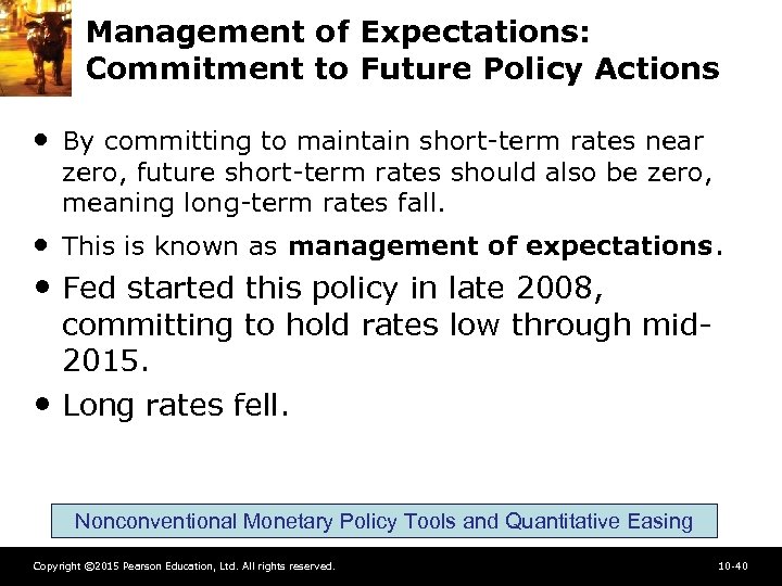 Management of Expectations: Commitment to Future Policy Actions • By committing to maintain short-term