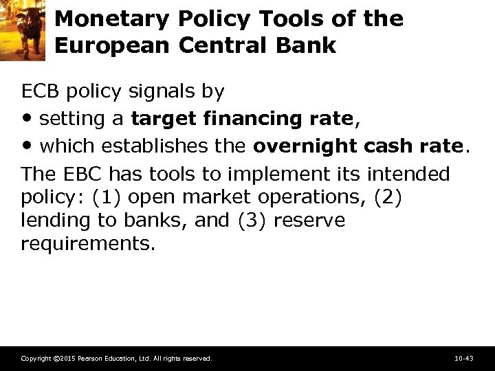 Monetary Policy Tools of the European Central Bank ECB policy signals by • setting