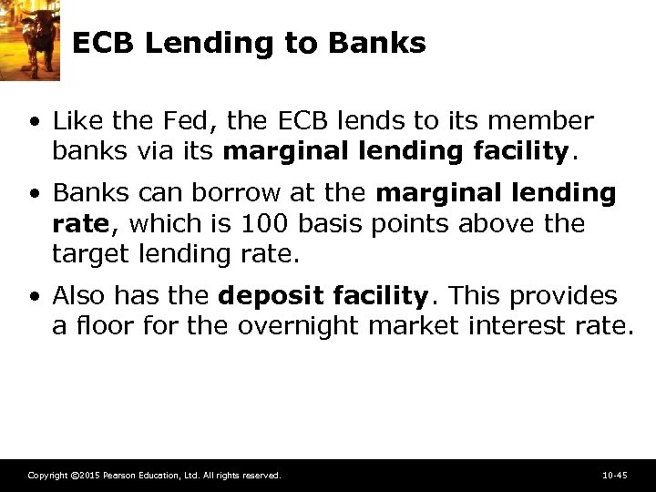 ECB Lending to Banks • Like the Fed, the ECB lends to its member