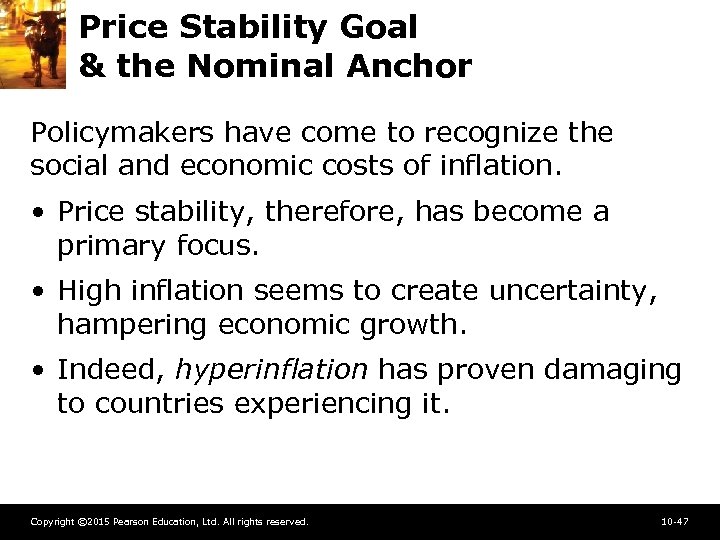 Price Stability Goal & the Nominal Anchor Policymakers have come to recognize the social