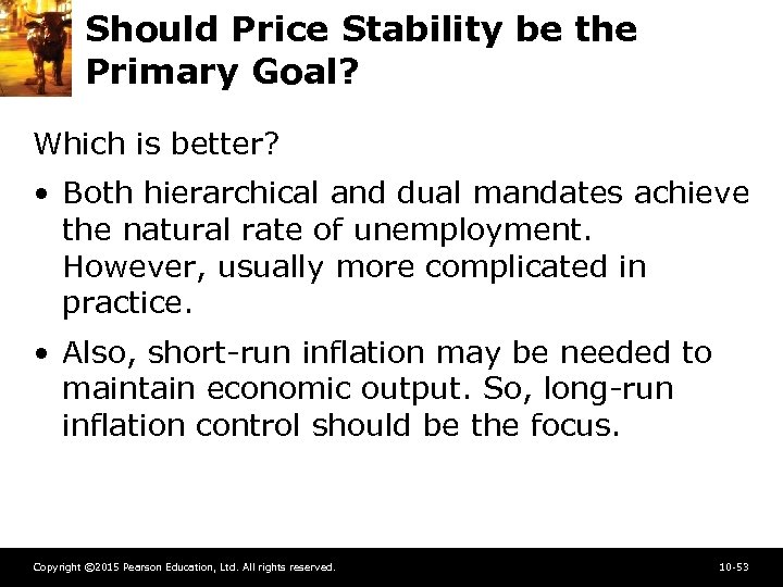 Should Price Stability be the Primary Goal? Which is better? • Both hierarchical and