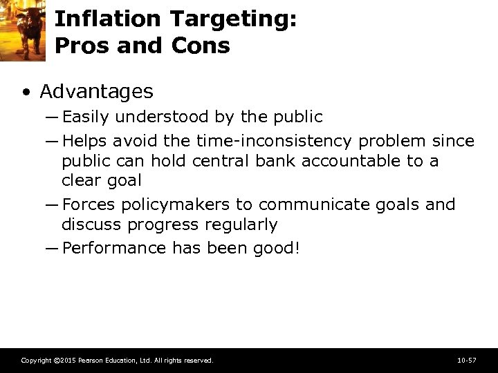 Inflation Targeting: Pros and Cons • Advantages ─ Easily understood by the public ─