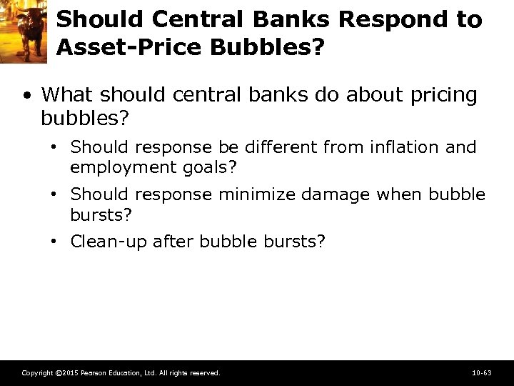 Should Central Banks Respond to Asset-Price Bubbles? • What should central banks do about