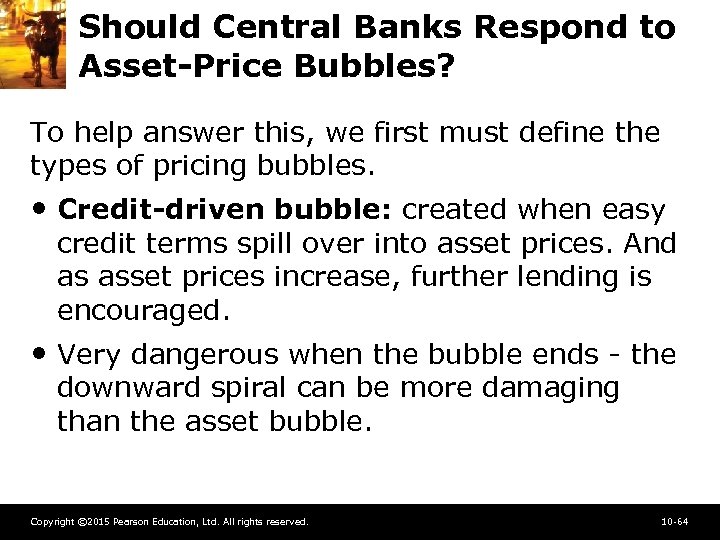 Should Central Banks Respond to Asset-Price Bubbles? To help answer this, we first must