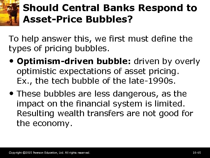 Should Central Banks Respond to Asset-Price Bubbles? To help answer this, we first must