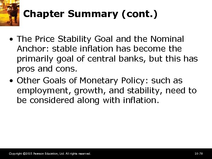 Chapter Summary (cont. ) • The Price Stability Goal and the Nominal Anchor: stable