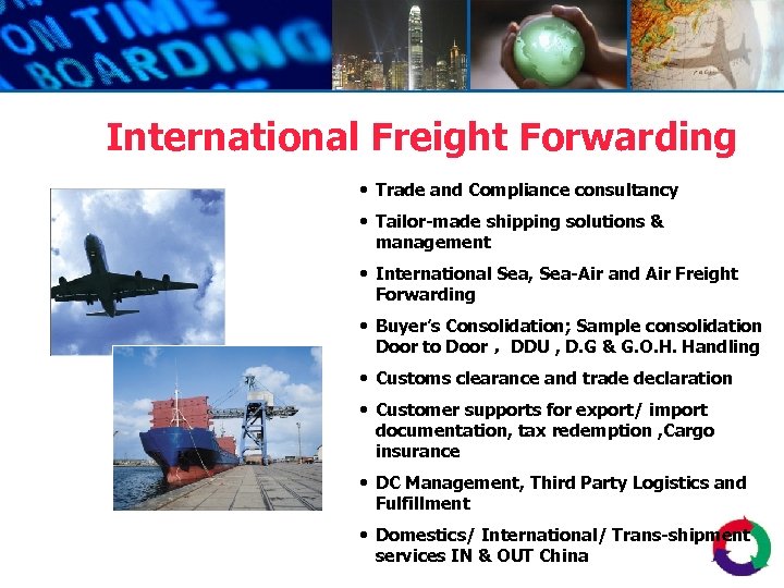 International Freight Forwarding • Trade and Compliance consultancy • Tailor-made shipping solutions & management