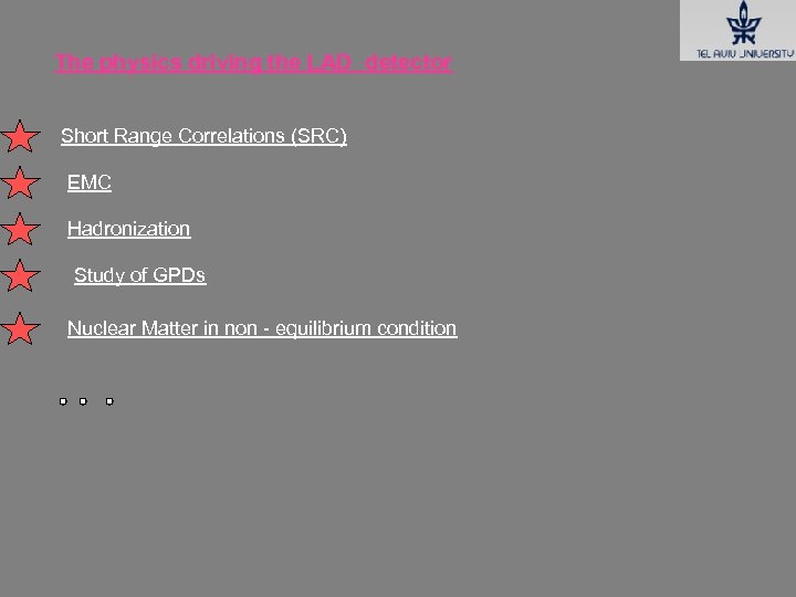 The physics driving the LAD detector Short Range Correlations (SRC) EMC Hadronization Study of