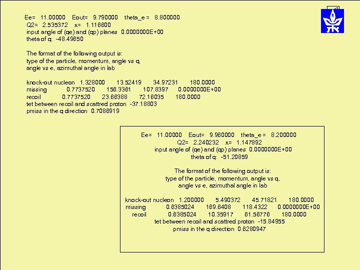 Ee= 11. 00000 Eout= 9. 790000 theta_e = 8. 800000 Q 2= 2. 535372