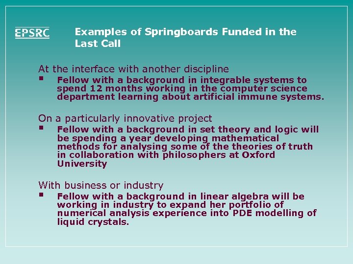 Examples of Springboards Funded in the Last Call At the interface with another discipline