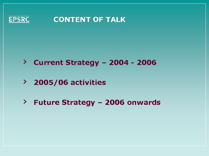 CONTENT OF TALK › Current Strategy – 2004 - 2006 › 2005/06 activities ›