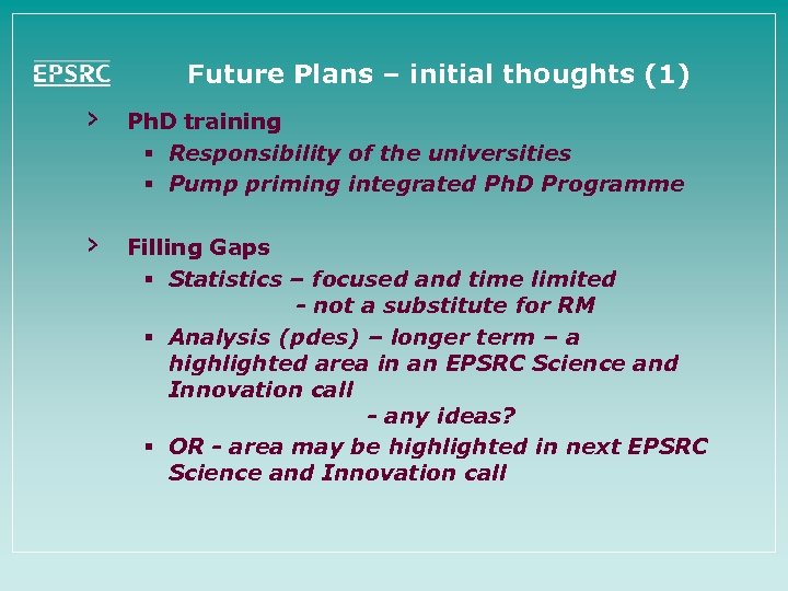 Future Plans – initial thoughts (1) › Ph. D training § Responsibility of the