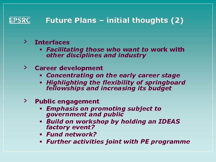 Future Plans – initial thoughts (2) › Interfaces § Facilitating those who want to