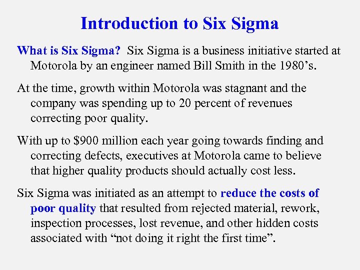 Introduction to Six Sigma What is Six Sigma? Six Sigma is a business initiative