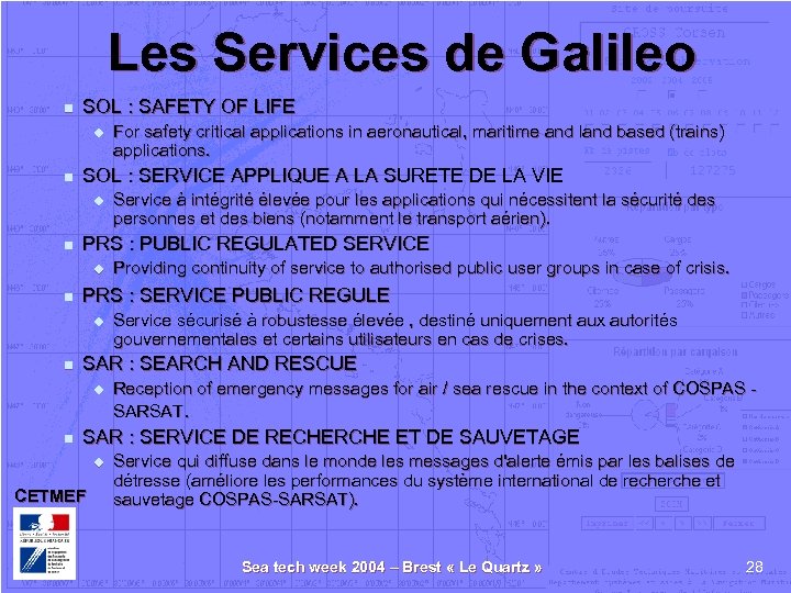 Les Services de Galileo n SOL : SAFETY OF LIFE u n SOL :