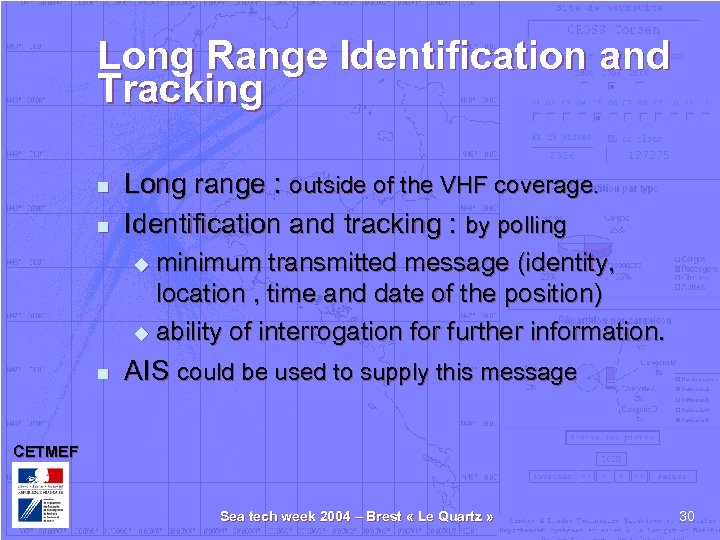 Long Range Identification and Tracking n n Long range : outside of the VHF