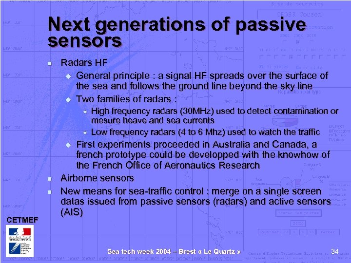 Next generations of passive sensors n Radars HF u General principle : a signal