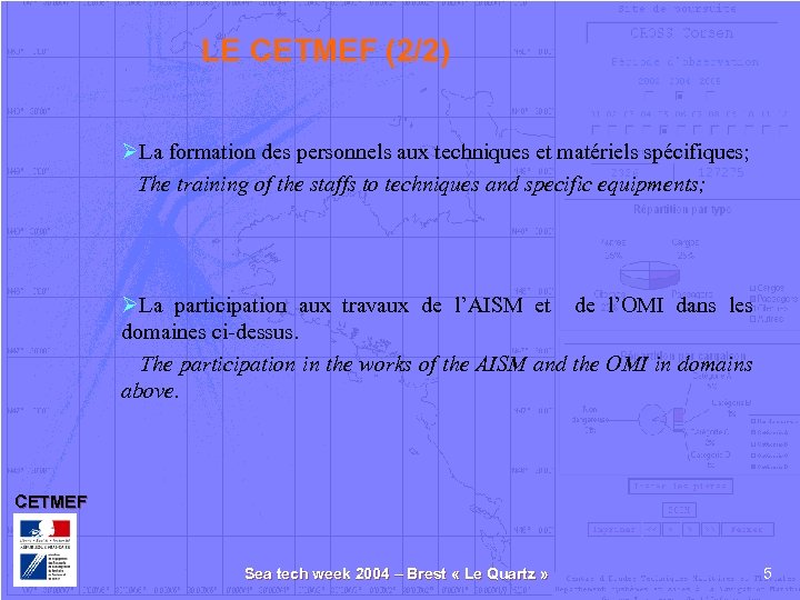 LE CETMEF (2/2) ØLa formation des personnels aux techniques et matériels spécifiques; The training