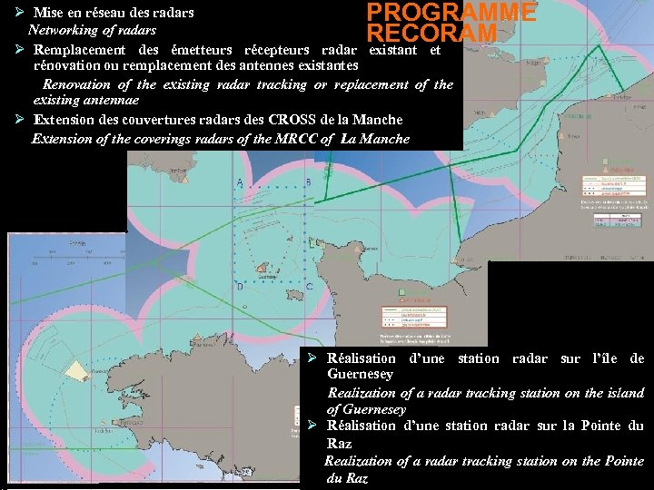 PROGRAMME RECORAM Ø Mise en réseau des radars Networking of radars Ø Remplacement des
