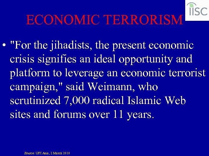 ECONOMIC TERRORISM • "For the jihadists, the present economic crisis signifies an ideal opportunity