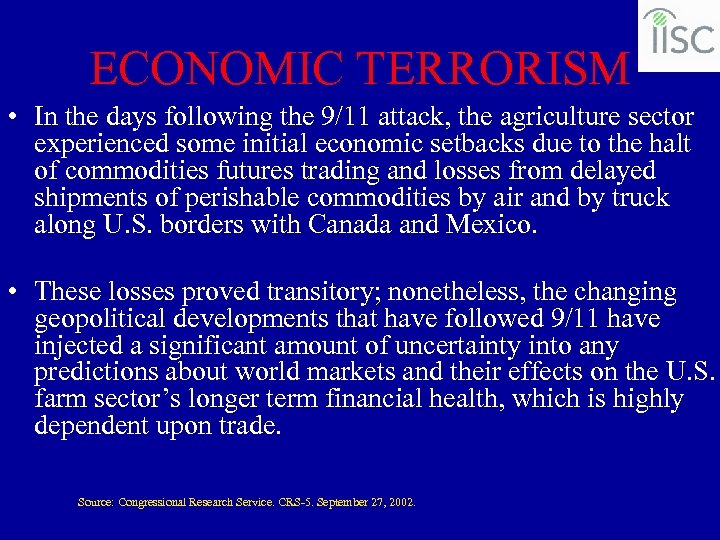 ECONOMIC TERRORISM • In the days following the 9/11 attack, the agriculture sector experienced